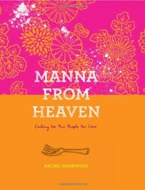 Manna from Heaven: Cooking for the People You Love