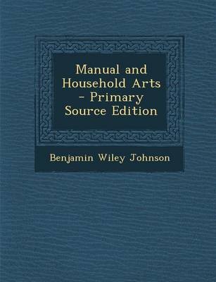 Manual and Household Arts - Primary Source Edition