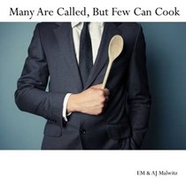 Many are Called, but Few Can Cook