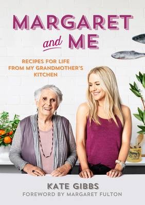 Margaret and Me Recipes for Life from My Grandma's Kitchen