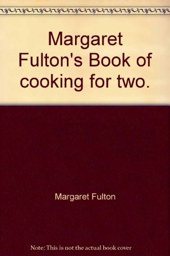 Margaret Fulton's Book of cooking for two.