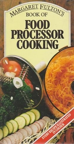 Margaret Fulton's Book of Food Processor Cooking