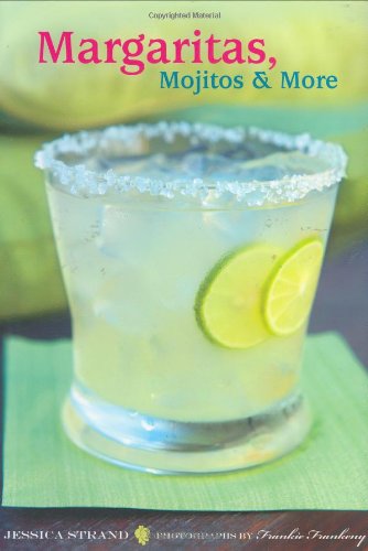Margaritas, Mojitos & More