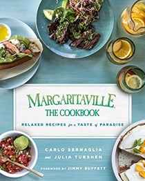 Margaritaville: The Cookbook: Relaxed Recipes for a Taste of Paradise