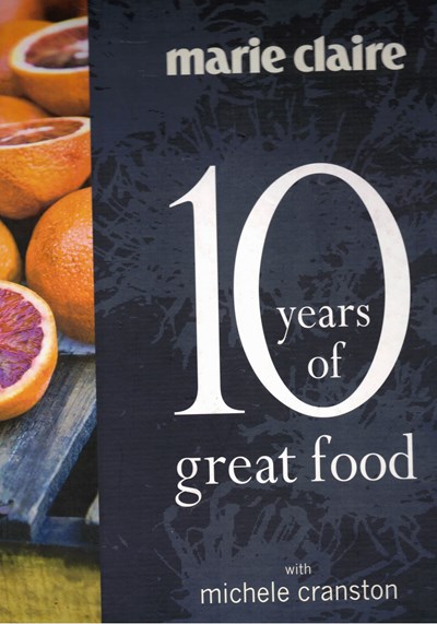 Marie Claire 10 Years of Great Food