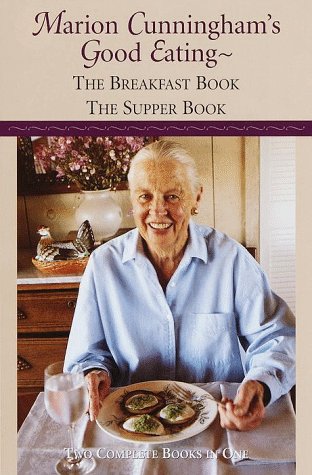 Marion Cunningham's Good Eating: The Breakfast Book/The Supper Book