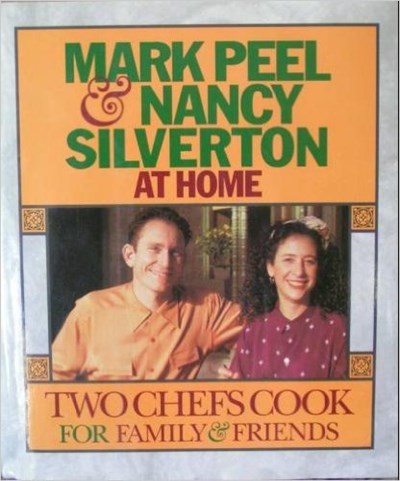 Mark Peel & Nancy Silverton at Home: Two Chefs Cook for Family & Friends