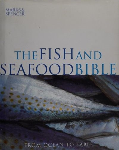 Marks & Spencer: The Fish & Seafood Bible