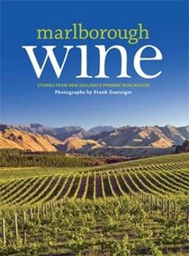 Marlborough Wine: Stories from New Zealand's Premier Wine Region