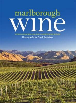 Marlborough Wine: Stories from New Zealand's Premier Wine Region