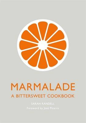 Marmalade: A Bittersweet Cookbook