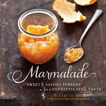 Marmalade: Sweet and Savory Spreads for a Sophisticated Taste