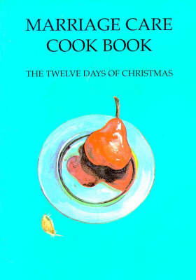 Marriage Care Cook Book: The Twelve Days of Christmas