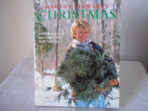 Martha Stewart's Christmas: Entertaining, Decorating and Giving