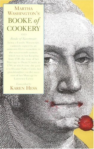Martha Washington's Booke of Cookery and Booke of Sweetmeats