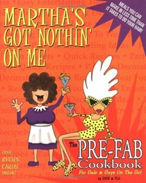 Martha's Got Nothin' on Me: The Pre-Fab Cookbook