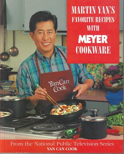 Martin Yan's Favorite Recipes with Meyer Cookware: From the National Public Television series Yan Can Cook