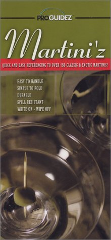 Martini'z: Quick and Easy Referencing to Over 150 Classic & Exotic Martinis!