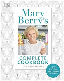 Mary Berry's Complete Cookbook: Over 650 Recipes