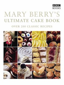 Mary Berry's Ultimate Cake Book (Second Edition): Over 200 Classic Recipes