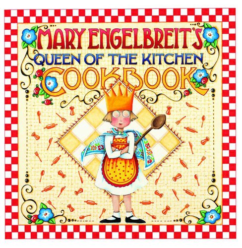 Mary Engelbreit's Queen of the Kitchen Cookbook