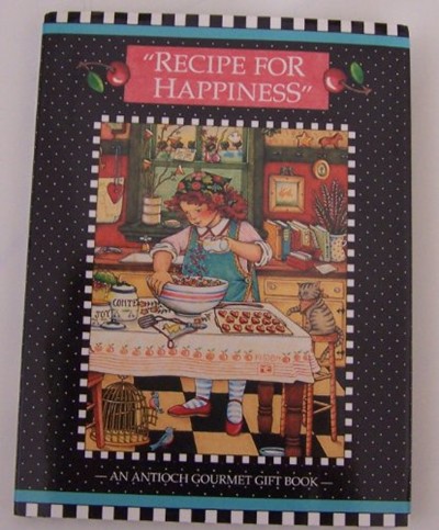 Mary Engelbreit's Recipe for Happiness: An Antioch Gourmet Gift Book