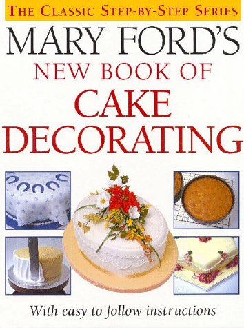 Mary Ford's New Book of Cake Decorating