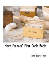 Mary Frances' First Cook Book