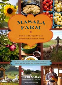 Masala Farm: Stories and Recipes from an Uncommon Life in the Country
