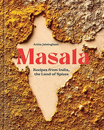 Masala: Recipes from India, the Land of Spices