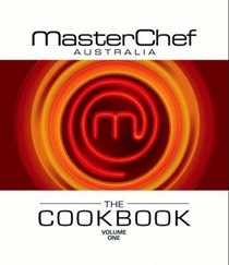 MasterChef Australia: The Cookbook (Volume One)