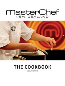 MasterChef New Zealand: The Cookbook, Volume One