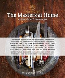 Masterchef: The Masters at Home: Recipes, Stories and Photographs