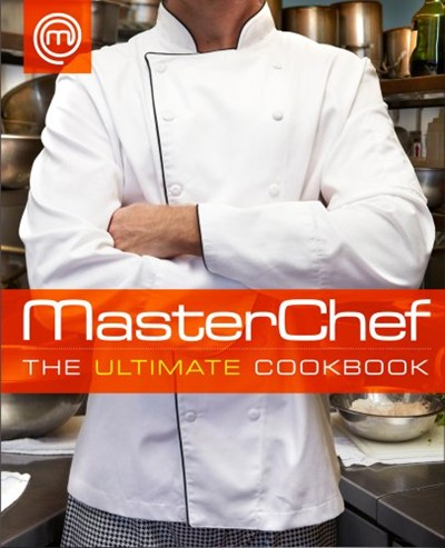 MasterChef: The Ultimate Cookbook: The Ultimate Cookbook