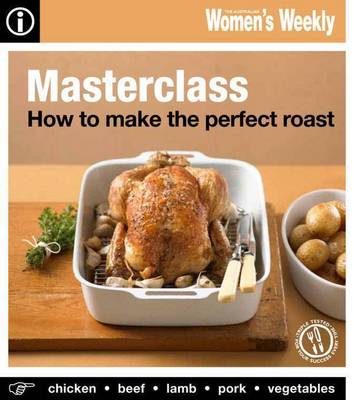 Masterclass: How to Make the Perfect Roast