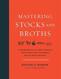 Mastering Stocks and Broths: A Comprehensive Culinary Approach Using Traditional Techniques and No-Waste Methods
