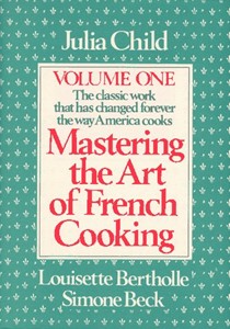 Mastering the Art of French Cooking, Volume One