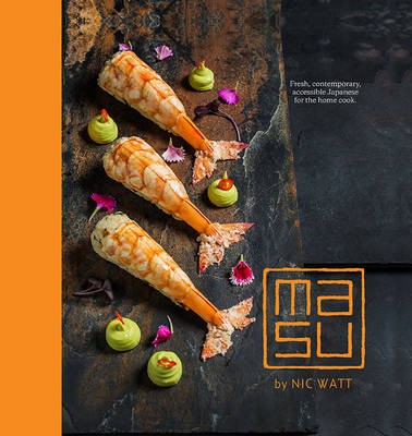 Masu: Fresh, Contemporary, Accessible Japanese for the Home Cook