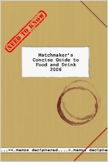 Matchmaker's Concise Guide to Food and Drink 2006