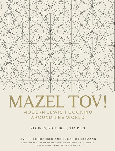 Mazel Tov!: Modern Jewish Cooking Around the World