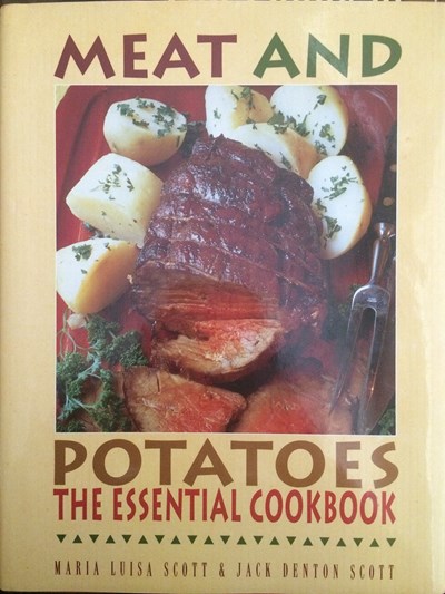 Meat and Potatoes: The Essential Cookbook