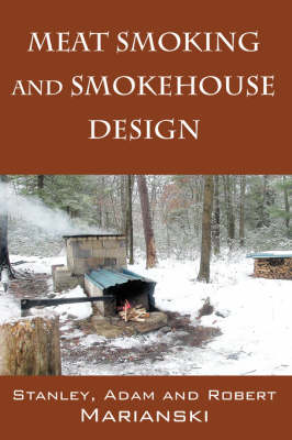 Meat Smoking and Smokehouse Design