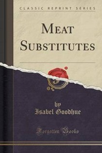 Meat Substitutes (Classic Reprint)