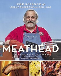  Meathead: The Science of Great Barbecue and Grilling