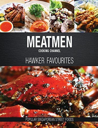 Meatmen Cooking Channel: Hawker Favourites (The Meatmen Series)