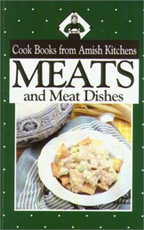 Meats and Meat Dishes (Cook Books from Amish Kitchens Series)