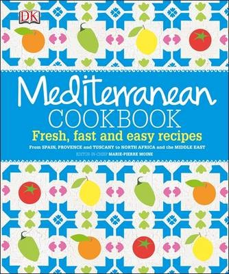 Mediterranean Cookbook: Fresh, fast and easy recipes