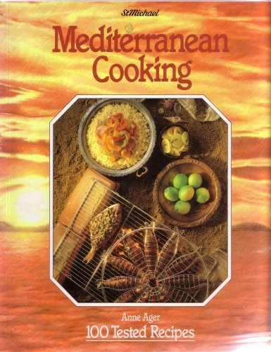 Mediterranean Cooking: 100 Tested Recipes