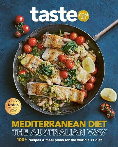 Mediterranean Diet - The Australian Way: 100+ Recipes & Meal Plans for the World's #1 Diet