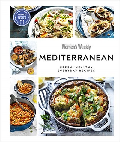Mediterranean: Fresh Healthy Everyday Recipes
